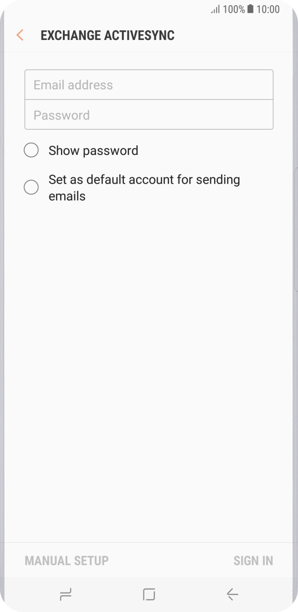 Press Email address and key in your email address. Press Email address and key in your email address.