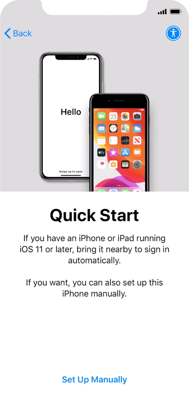 Follow the instructions on the screen to transfer content from another device running iOS 11 or later or press Set Up Manually. Follow the instructions on the screen to transfer content from another device running iOS 11 or later or press Set Up Manually.