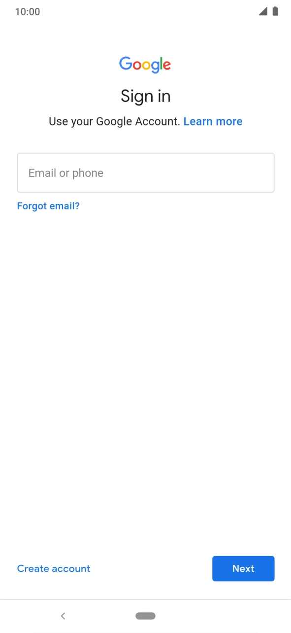 If you don't have a Google account, press Create account and follow the instructions on the screen to create an account. If you don't have a Google account, press Create account and follow the instructions on the screen to create an account.
