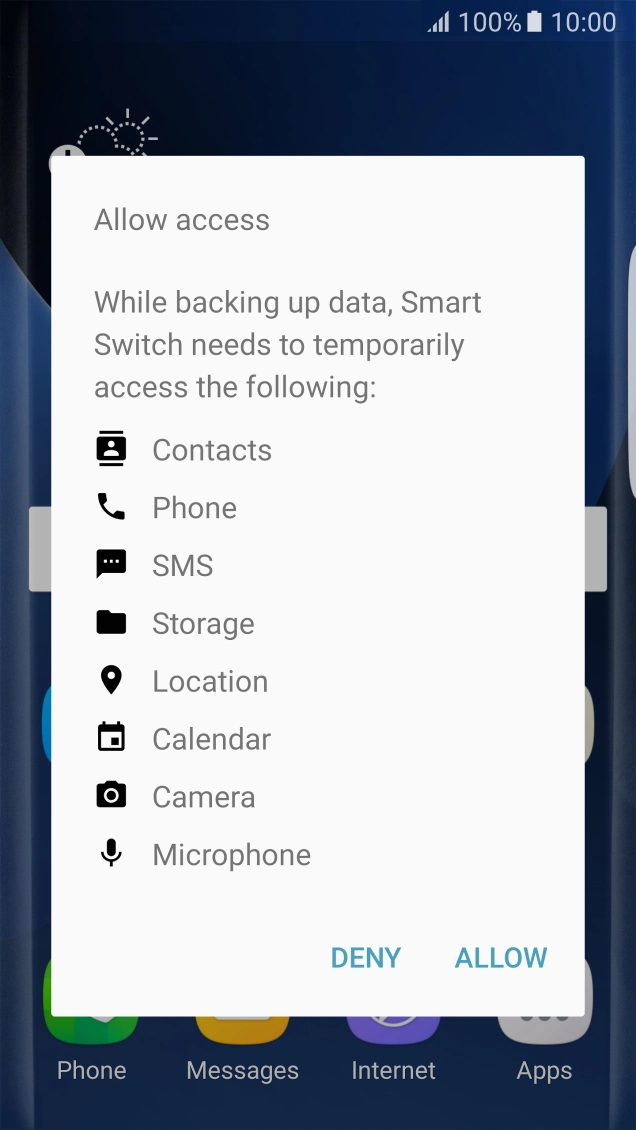 Press ALLOW and wait while the phone memory is backed up. Press ALLOW and wait while the phone memory is backed up.