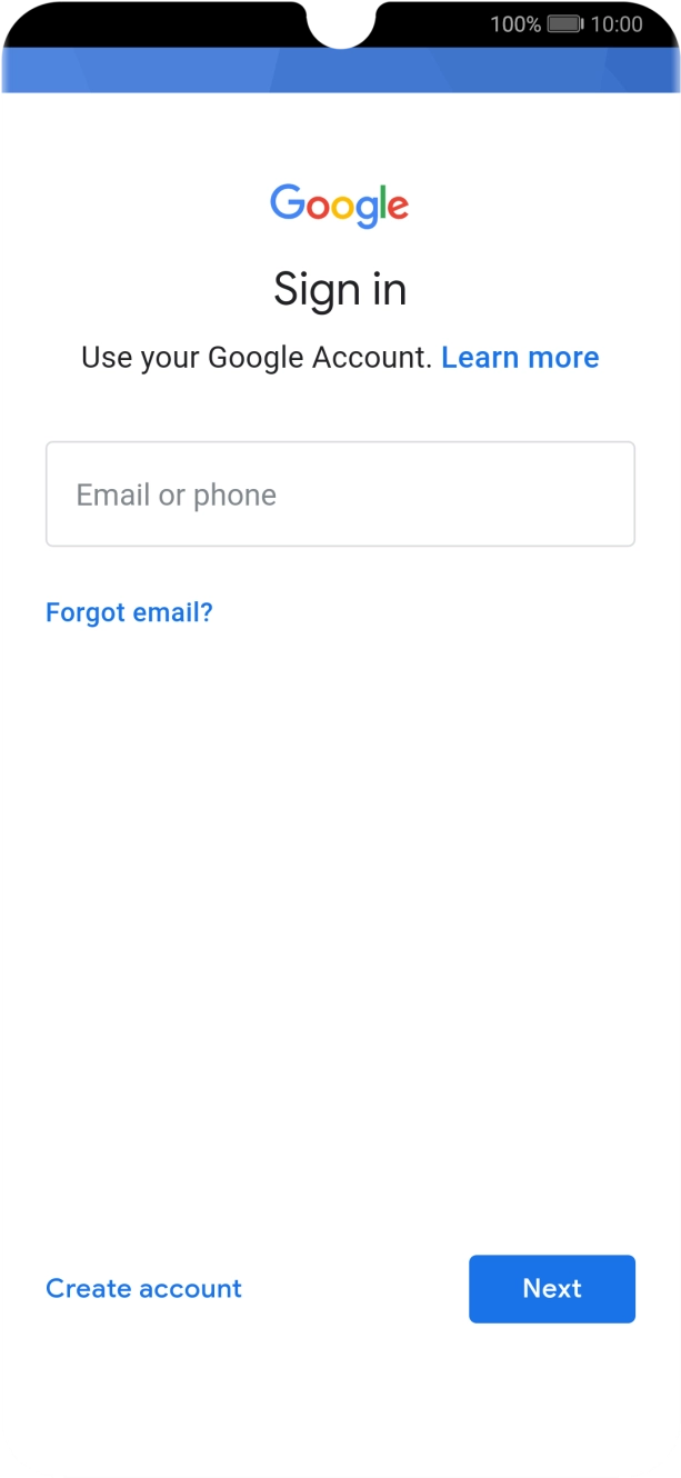 If you don't have a Google account, press Create account and follow the instructions on the screen to create an account. If you don't have a Google account, press Create account and follow the instructions on the screen to create an account.