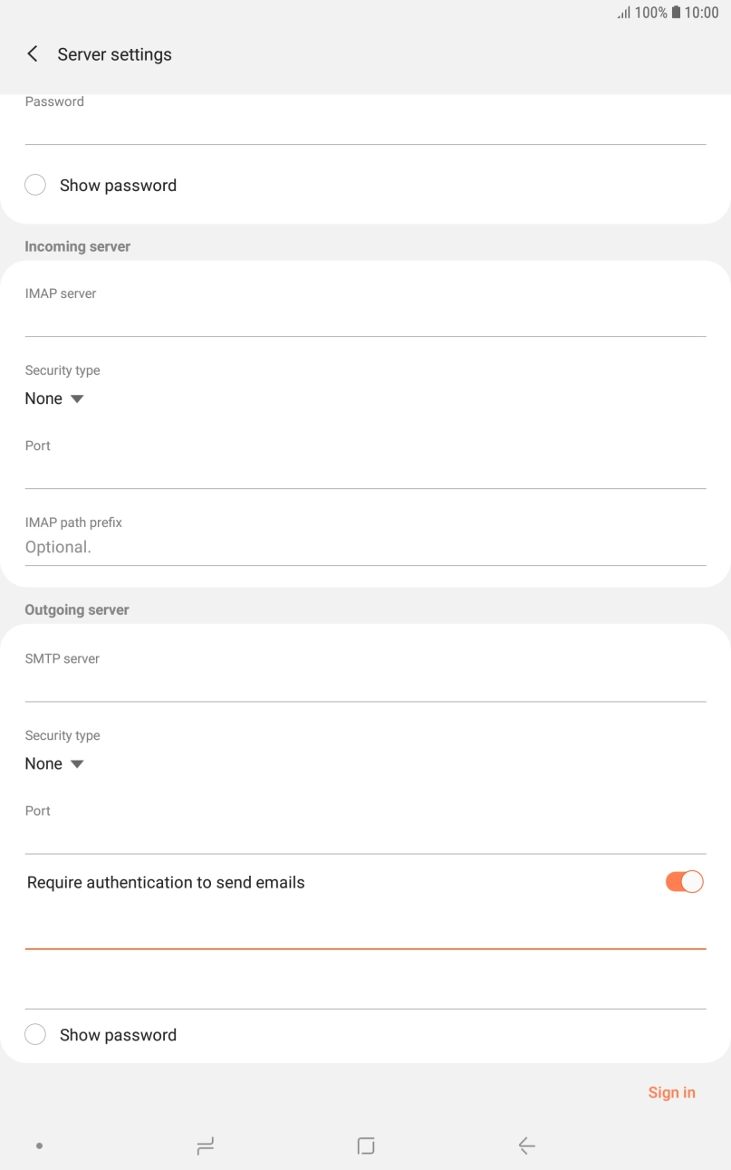 Press the password field and key in the password for your email provider's outgoing server. Press the password field and key in the password for your email provider's outgoing server.