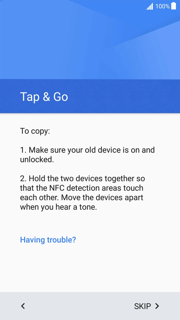 Follow the instructions on the screen to establish a connection from your phone to another phone via NFC. Follow the instructions on the other phone's screen to confirm the connection to your phone.