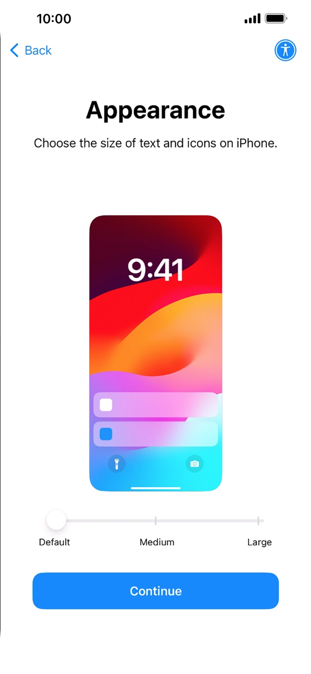 Select the required text and icon size on your phone and press Continue. Select the required text and icon size on your phone and press Continue.