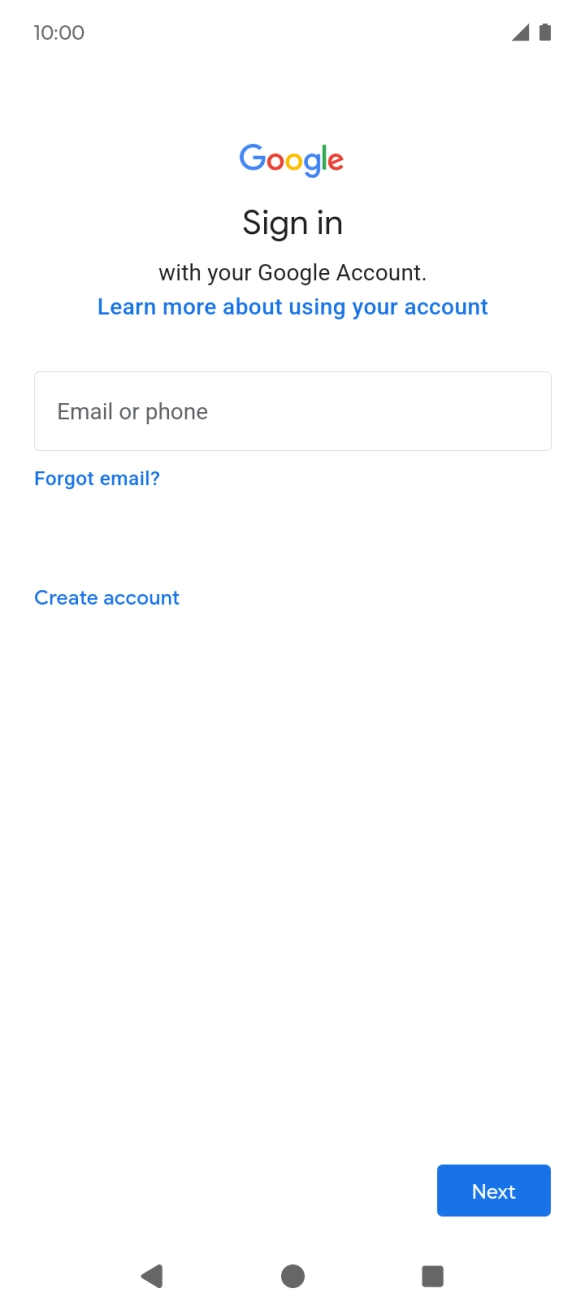 If you don't have a Google account, press Create account and follow the instructions on the screen to create an account. If you don't have a Google account, press Create account and follow the instructions on the screen to create an account.