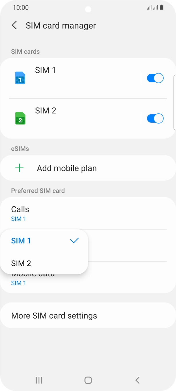 Press the required SIM. Press the required SIM.