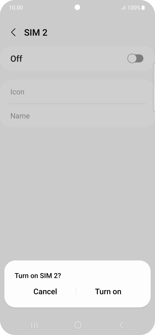 If you turn on use of the SIM, press Turn on. If you turn on use of the SIM, press Turn on.