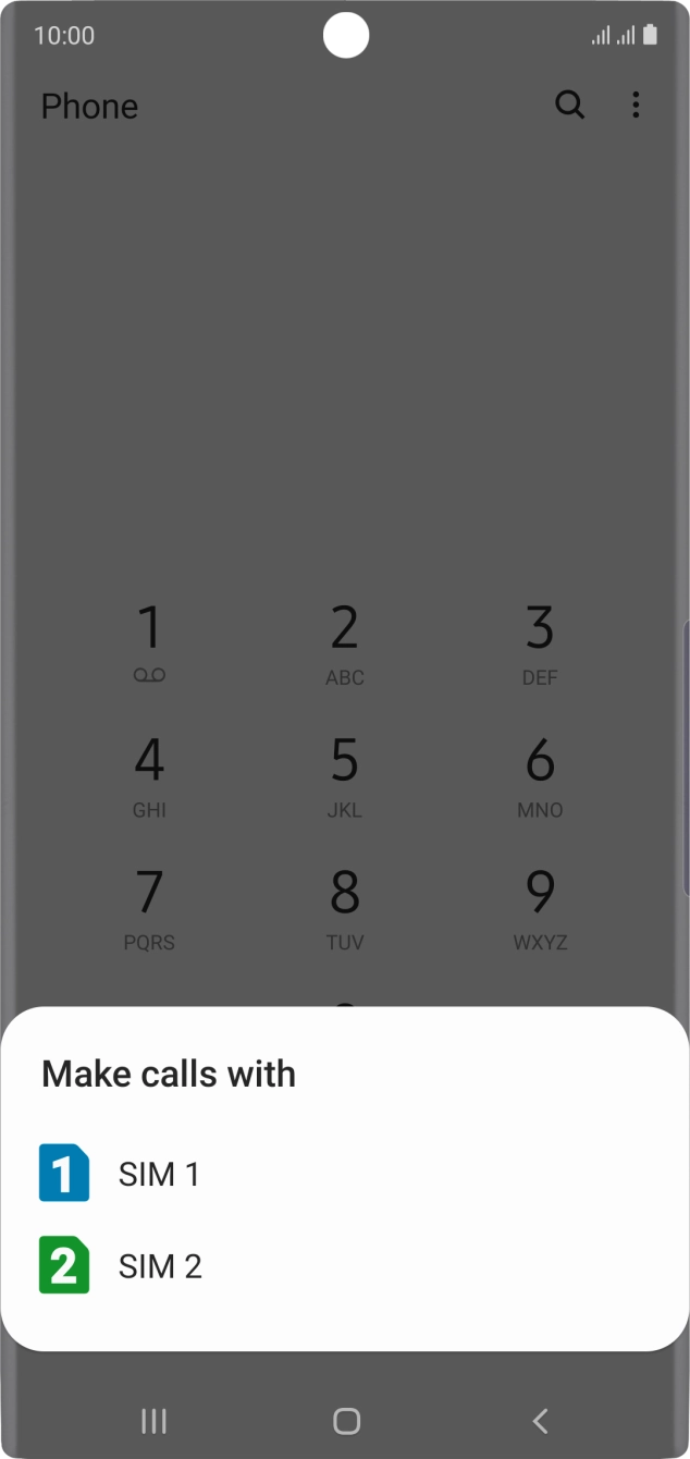 Press the required SIM. Press the required SIM.