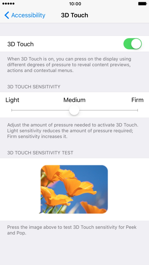 Press and drag the indicator right or left to set the required sensitivity for 3D Touch. Press and drag the indicator right or left to set the required sensitivity for 3D Touch.