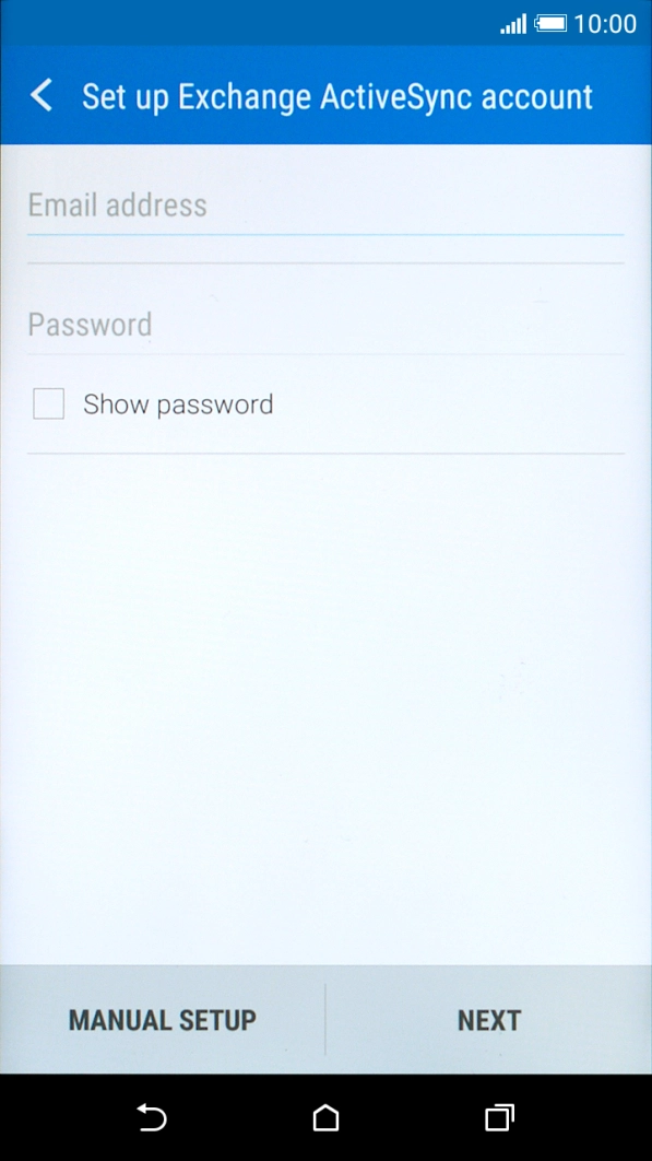Press Email address and key in your email address. Press Email address and key in your email address.