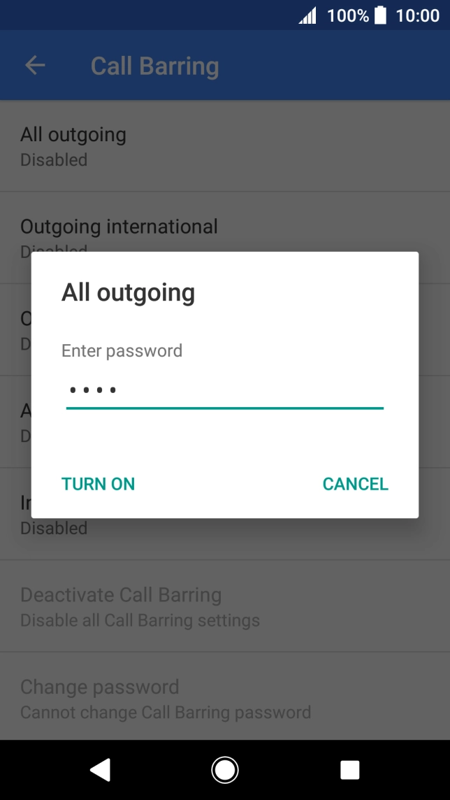 Key in your call barring password and press TURN ON. Key in your call barring password and press TURN ON.