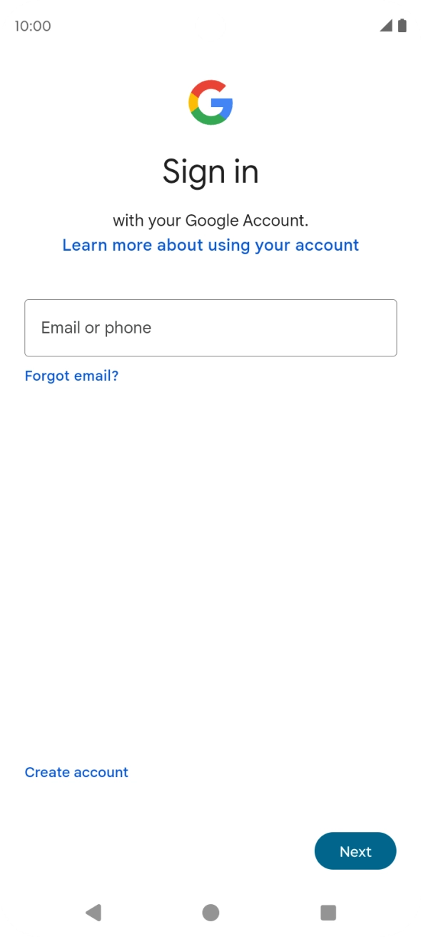 If you don't have a Google account, press Create account and follow the instructions on the screen to create an account. If you don't have a Google account, press Create account and follow the instructions on the screen to create an account.