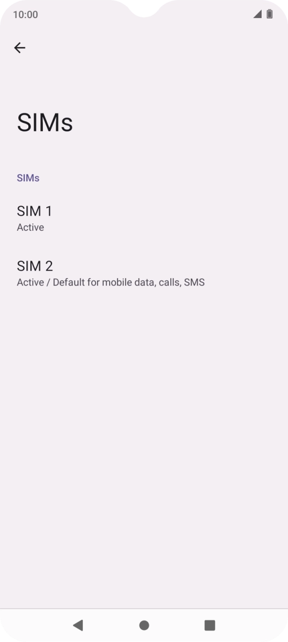 Press the required SIM. Press the required SIM.