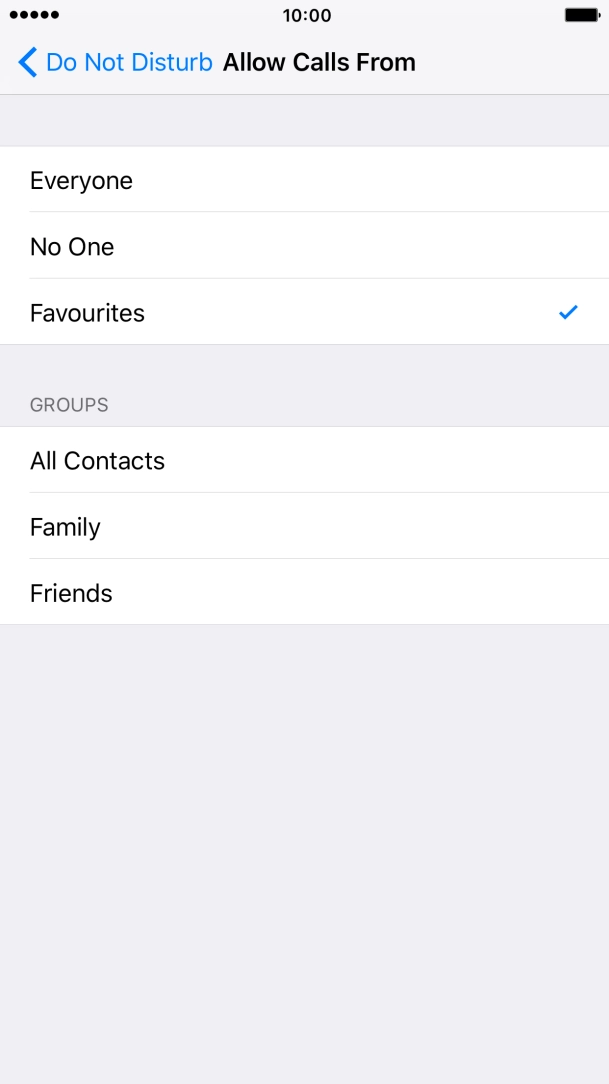 Press the required setting to select which contacts can call you even though Do Not Disturb is turned on. Press the required setting to select which contacts can call you even though Do Not Disturb is turned on.