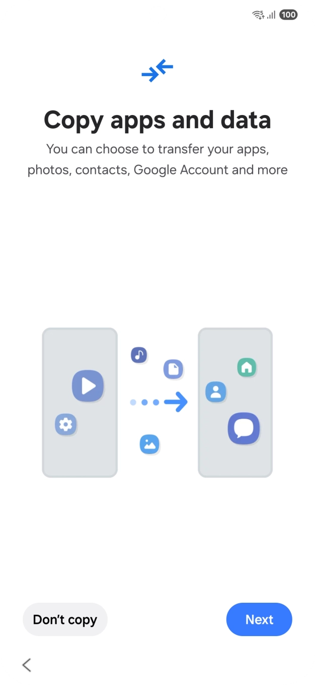 Press Don't copy and follow the instructions on the screen to finish the activation. Press Don't copy and follow the instructions on the screen to finish the activation.