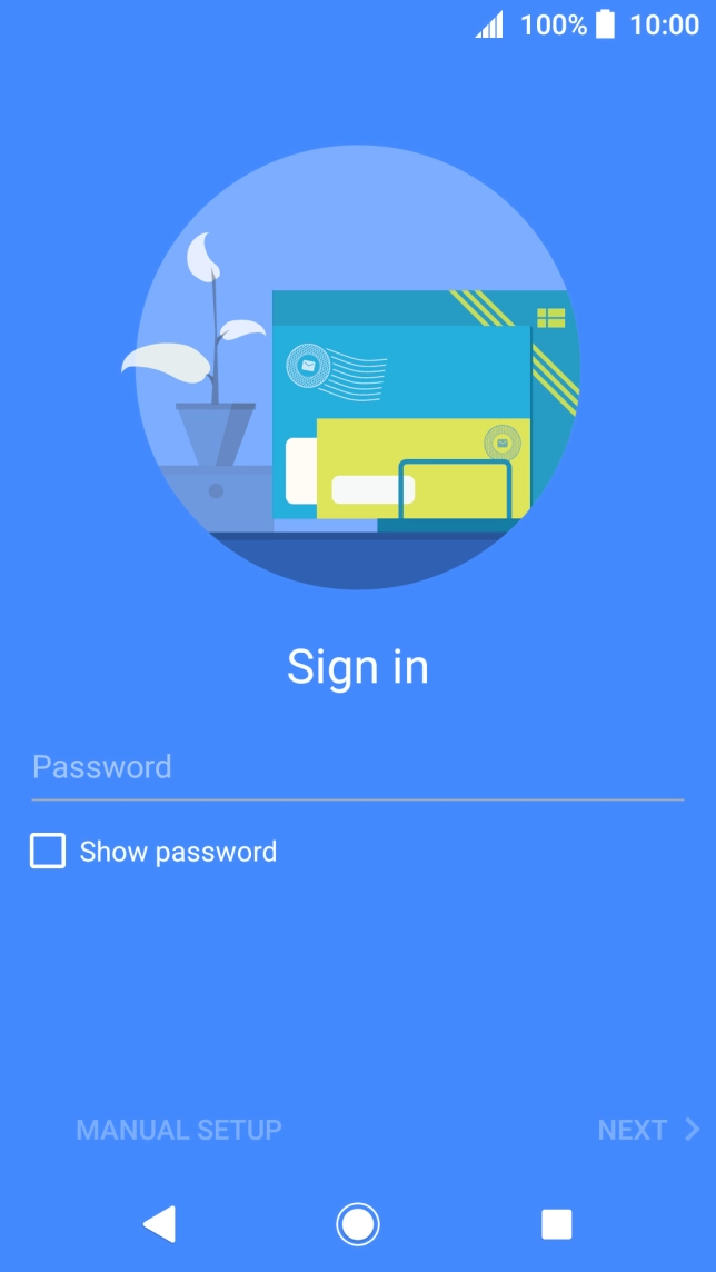 Press Password and key in the password for your email account. Press Password and key in the password for your email account.