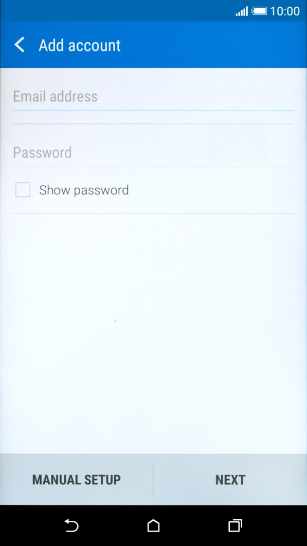 Press Email address and key in your email address. Press Email address and key in your email address.