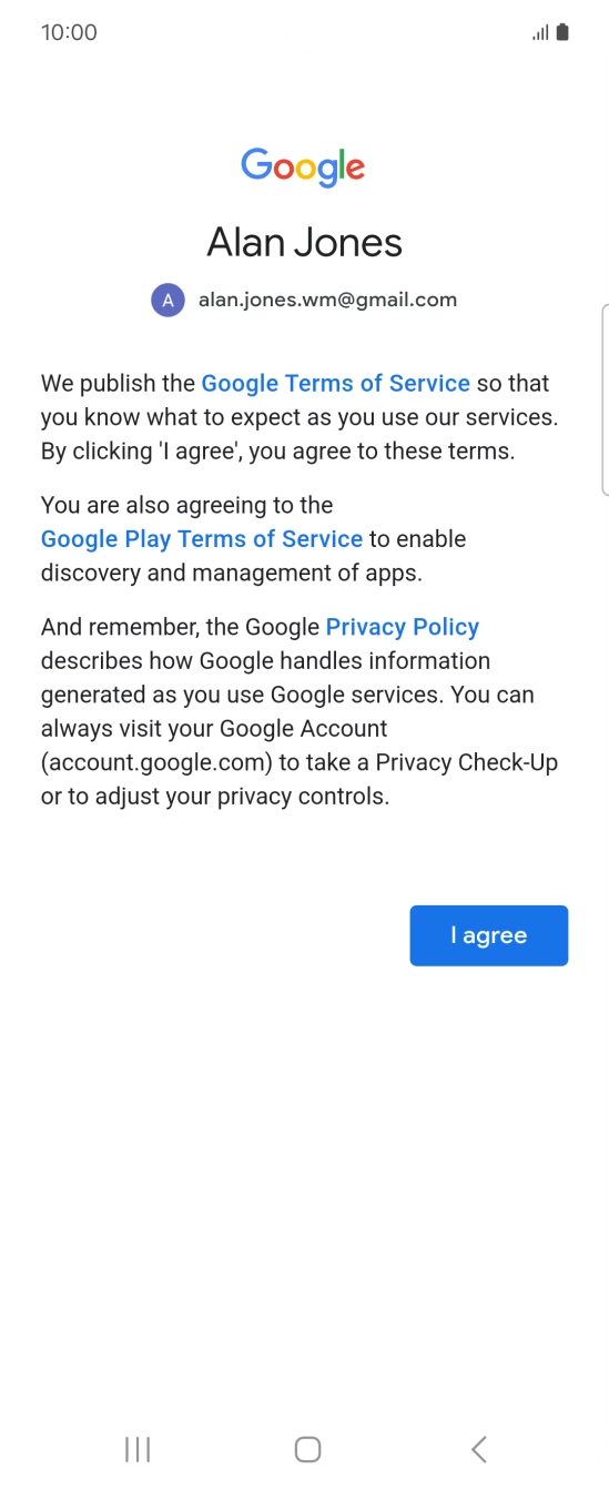 Press I agree and follow the instructions on the screen to select settings for your Google account.