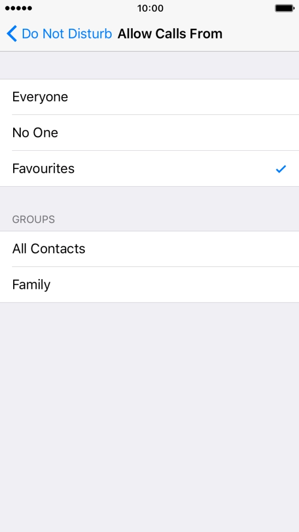 Press the required setting to select which contacts can call you even though Do Not Disturb is turned on. Press the required setting to select which contacts can call you even though Do Not Disturb is turned on.