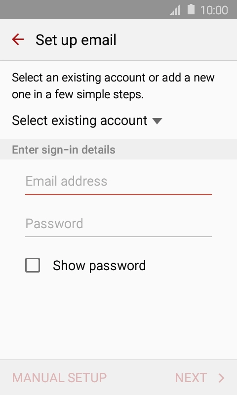 Press Email address and key in your email address. Press Email address and key in your email address.