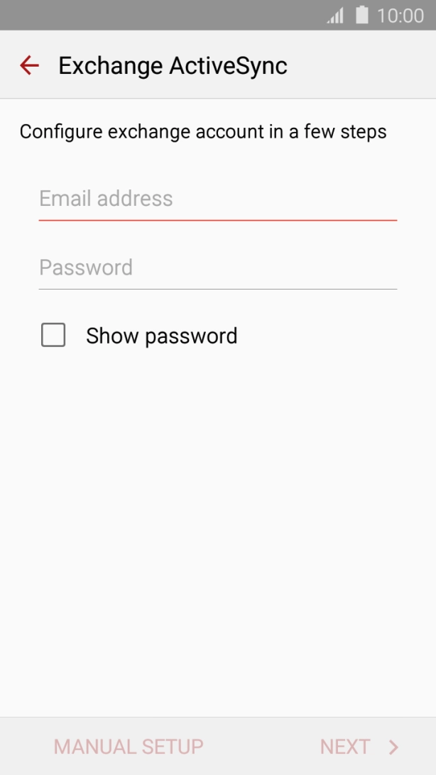 Press Email address and key in your email address. Press Email address and key in your email address.