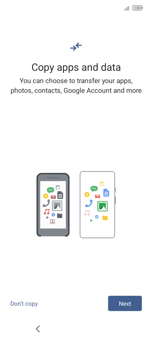 You can transfer the contents of another phone to your phone when it's activated for the first time and after a factory reset. When this screen is displayed, your phone is ready to transfer content from another phone.