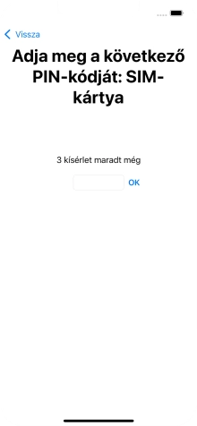 Amennyiben a SIM-kártyád zárolva van, írd be a PIN-kódodat, és válaszd az OK lehetőséget.