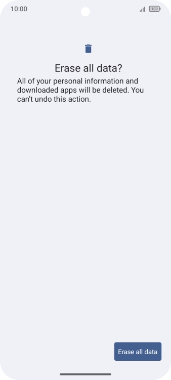 Press Erase all data. Wait a moment while the factory default settings are restored. Follow the instructions on the screen to set up your phone and prepare it for use. Press Erase all data. Wait a moment while the factory default settings are restored. Follow the instructions on the screen to set up your phone and prepare it for use.