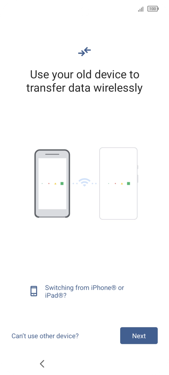 Follow the instructions on the screen to transfer content from another phone.