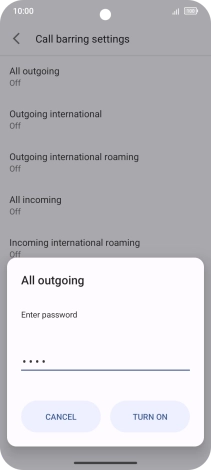 Key in your call barring password and press TURN ON.