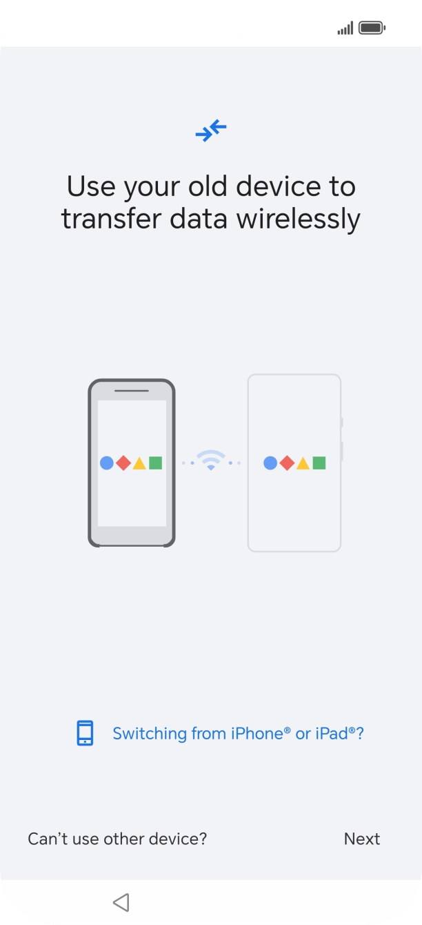 Follow the instructions on the screen to transfer the content from another phone and finish the activation of your phone.