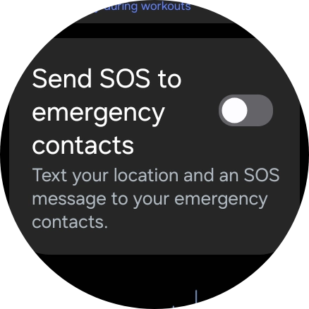 Press the indicator next to 'Send SOS to emergency contacts' to turn the function on or off. Press the indicator next to 'Send SOS to emergency contacts' to turn the function on or off.