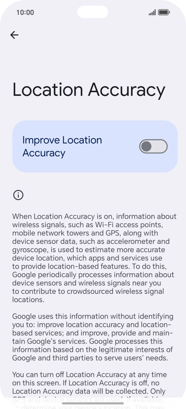 If you press the indicator next to 'Improve Location Accuracy' to turn on the function, your phone can find your exact position using the GPS satellites, the mobile network and nearby WiFi networks. Satellite-based GPS requires a clear view of the sky. If you press the indicator next to 'Improve Location Accuracy' to turn on the function, your phone can find your exact position using the GPS satellites, the mobile network and nearby WiFi networks. Satellite-based GPS requires a clear view of the sky.