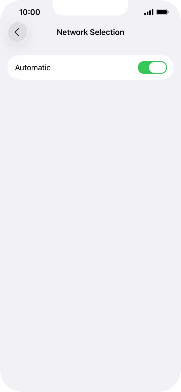 Press the indicator next to 'Automatic' to turn automatic network selection on or off. Press the indicator next to 'Automatic' to turn automatic network selection on or off.