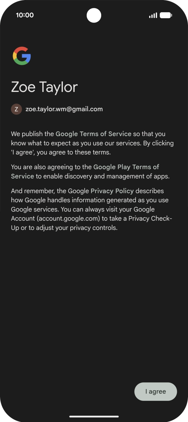 Press I agree and follow the instructions on the screen to select settings for your Google account.