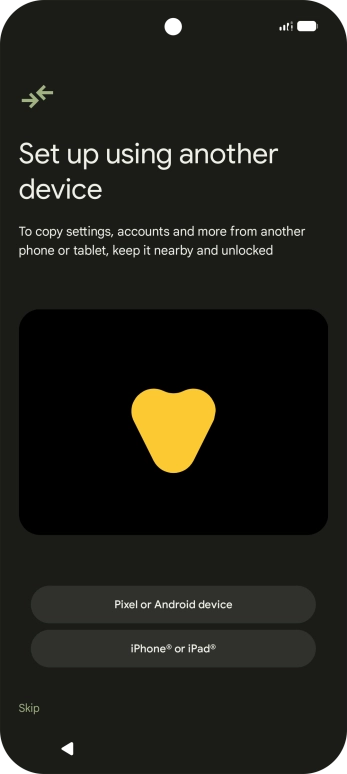 You can transfer the contents of another phone to your phone when it's activated for the first time and after a factory reset. When this screen is displayed, your phone is ready to transfer content from another phone.