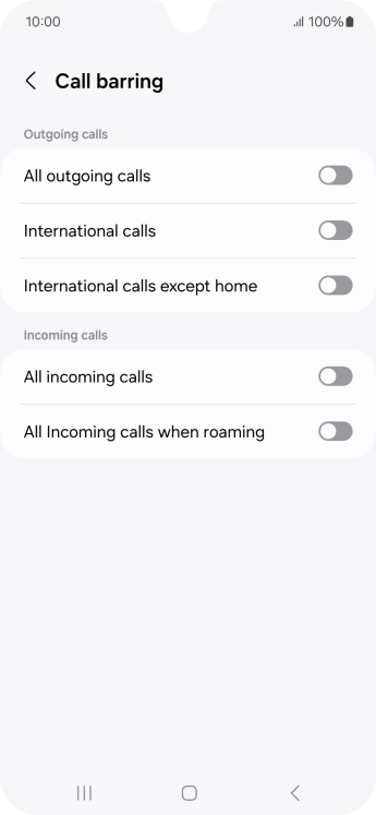 Press the indicator next to the required barring type to turn the function on or off. Press the indicator next to the required barring type to turn the function on or off.