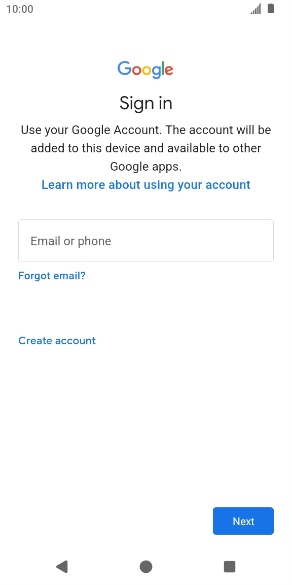 If you don't have a Google account, press Create account and follow the instructions on the screen to create an account. If you don't have a Google account, press Create account and follow the instructions on the screen to create an account.