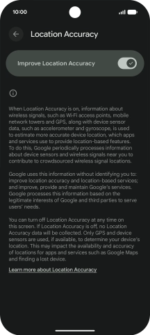 If you press the indicator next to 'Improve Location Accuracy' to turn off the function, your phone can find your exact position using the GPS satellites but it may take longer as there is no access to supplementary information from the mobile network or nearby WiFi networks. If you press the indicator next to 'Improve Location Accuracy' to turn off the function, your phone can find your exact position using the GPS satellites but it may take longer as there is no access to supplementary information from the mobile network or nearby WiFi networks.