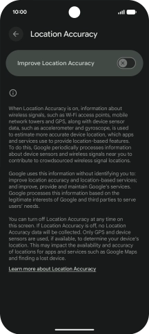 If you press the indicator next to 'Improve Location Accuracy' to turn on the function, your phone can find your exact position using the GPS satellites, the mobile network and nearby WiFi networks. Satellite-based GPS requires a clear view of the sky. If you press the indicator next to 'Improve Location Accuracy' to turn on the function, your phone can find your exact position using the GPS satellites, the mobile network and nearby WiFi networks. Satellite-based GPS requires a clear view of the sky.