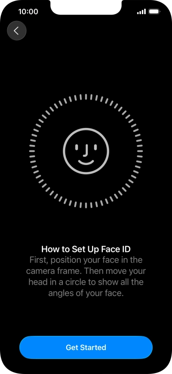Press Get Started and follow the instructions on the screen to set up Face ID.