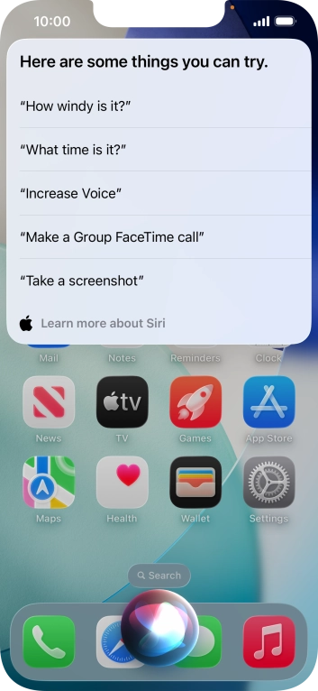 Say 'WHAT CAN I ASK' and press Learn more about Siri to see more examples.