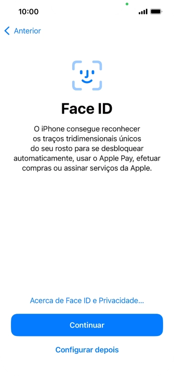 Siga as indicações no ecrã para ativar a utilização do reconhecimento facial (Face ID) ou prima Configurar depois.