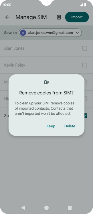 To keep the copied contacts on your SIM, press Keep.