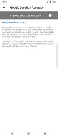 Press the indicator next to 'Improve Location Accuracy' to turn on the function. If you turn on the function, your phone can find your exact position using the GPS satellites, the mobile network and nearby WiFi networks. Satellite-based GPS requires a clear view of the sky.