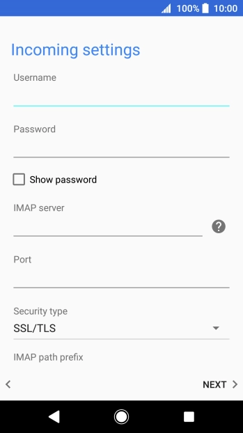 Press the field below 'IMAP server' and key in the name of your email provider's incoming server. Press the field below 'IMAP server' and key in the name of your email provider's incoming server.