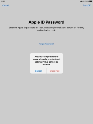 Key in the password for your Apple ID and press Erase iPad. Wait a moment while the factory default settings are restored. Follow the instructions on the screen to set up your tablet and prepare it for use.
