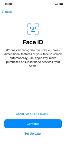 Follow the instructions on the screen to turn on Face ID or press Set Up Later.
