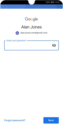Press the field below 'Enter your password' and key in the password for your Google account.