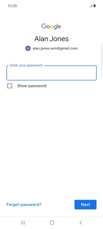 Press the field below 'Enter your password' and key in the password for your Google account.